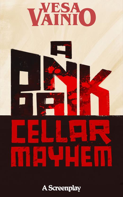 A Bank Cellar Mayhem, a screenplay by Vesa Vainio